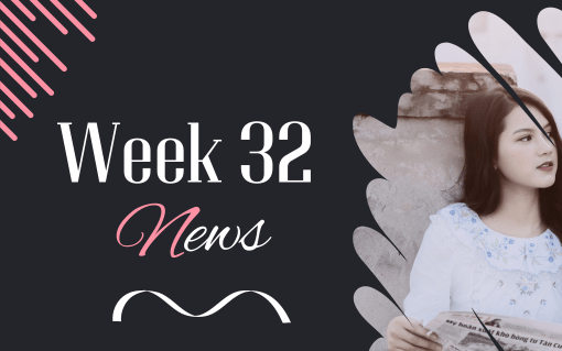 week 32 news 2023
