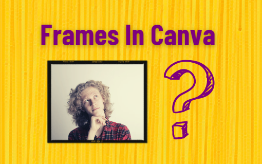 How to use canva frames?